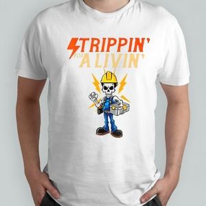 Stripping For A Living Electrician Work Electrical Worker Shirt